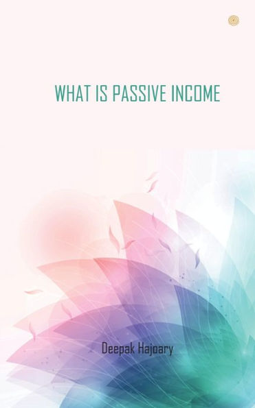 WHAT IS PASSIVE INCOME
