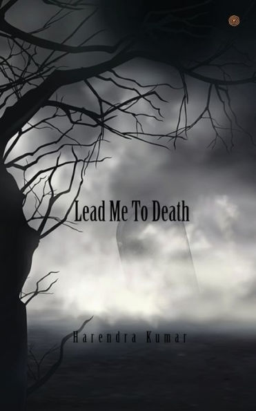 Lead me to death
