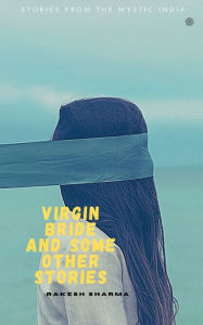 Title: Virgin bride and some other stories, Author: Rakesh Sharma