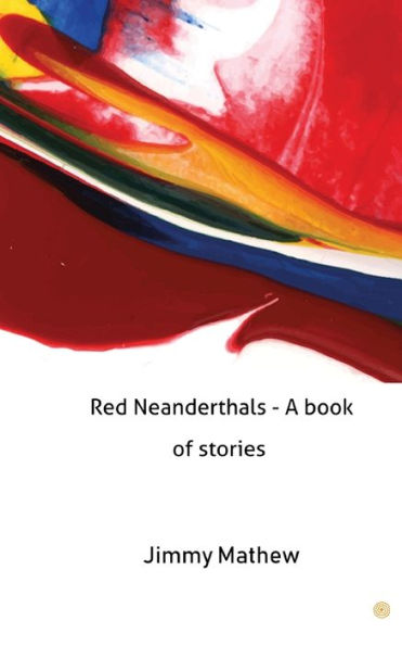 Red Neanderthals - A book of stories