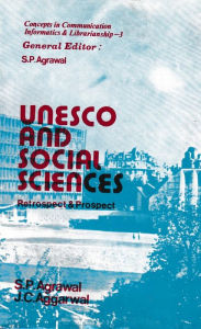 Title: Unesco And Social Sciences: Retrospect & Prospect, Author: S. P. Agrawal