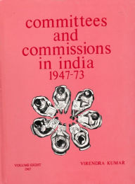 Title: Committees And Commissions In India 1947-1973: 1967, Author: Virendra Kumar