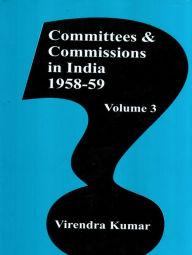 Title: Committies And Commissions In India 1947-73 (1958-59), Author: Virendra Kumar