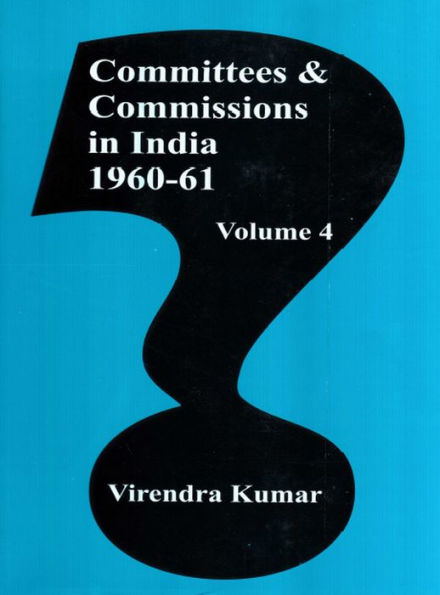 Committees And Commissions In India 1947-73 (1960-61)