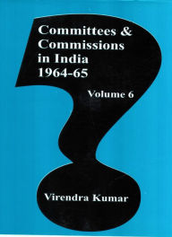 Title: Committies And Commissions In India 1947-73 (1964-65), Author: Virendra Kumar
