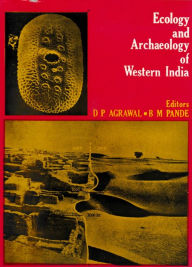 Title: Ecology And Archaeology Of Western India, Author: D. P. Agrawal