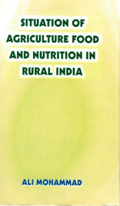 Title: Situation Of Agriculture Food And Nutrition In Rural India, Author: Ali Mohammad