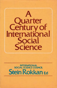 Title: A Quarter Century Of International Social Science Papers And Reports On Developments 1952-1977, Author: Stein Rokkan