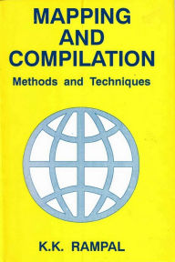 Title: Mapping and Compilation: Methods and Techniques, Author: K. K. Rampal