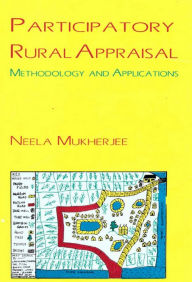 Title: Participatory Rural Appraisal: Methodology and Applications, Author: Neela Mukherjee