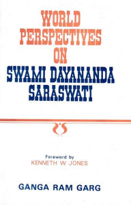 Title: World Perspectives on Swami Dayananda Saraswati, Author: Ganga Ram Garg