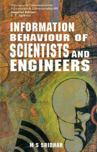 Title: Information Behaviour of Scientists and Engineers: A Case Study of Indian Space Technologists, Author: M.S. Sridhar
