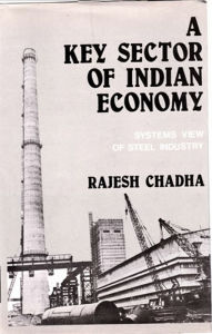 Title: A Key Sector of Indian Economy: Systems View of Steel Industry, Author: Rajesh Chadha