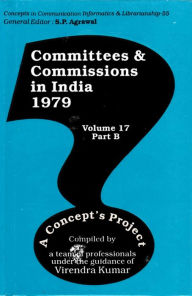 Title: Committees and Commissions in India 1979: A Concept's Project (Concepts in Communication Informatics and Librarianship-55), Author: Virendra Kumar