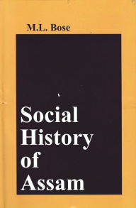 Title: Social History Of Assam, Author: M.L. Bose