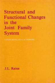 Title: Structural and Functional Changes in the Joint Family System (A Study based on D.C.M. Workers), Author: J. L. Raina