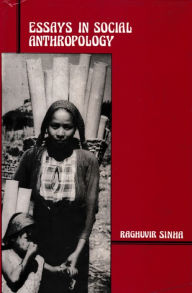 Title: Essays in Social Anthropology, Author: Raghuvir Sinha