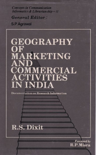 Geography of Marketing and Commercial Activities in India: Documentation on Research Information