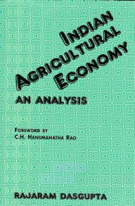 Title: Indian Agricultural Economy: An Analysis, Author: Rajaram Dasgupta