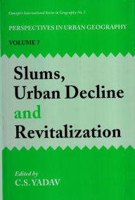 Title: Slums, Urban Decline And Revitalization, Author: C. S. Yadav