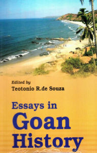 Title: Essays In Goan History, Author: Teotonio R. de Souza