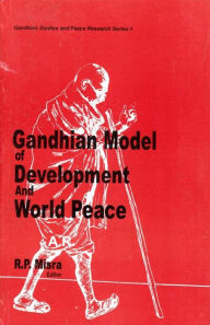 Title: Gandhian Model Of Development And World Peace, Author: R. P. Misra