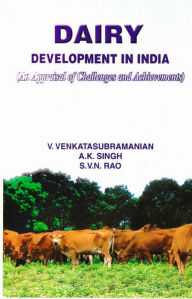 Title: Dairy Development in India (An Appraisal of Challenges and Achievements), Author: V. Venkatasubramanian