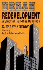 Title: Urban Redevelopment: A Study of High-Rise Buildings, Author: K. Narayan Reddy