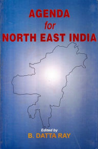 Title: Agenda for North-East India, Author: B. Datta Ray