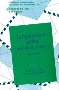 Title: Information India : 1994-95 and 1995-96 Global View (Concepts in Communication Informatics and Librarianship-76), Author: S. P. Agrawal