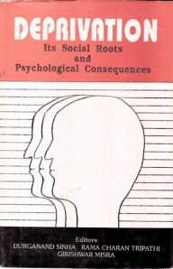 Title: Deprivation Its Social Roots and Psychological Consequences, Author: Durganand Sinha