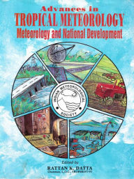 Title: Advances in Tropical Meteorology: Meteorology and National Development, Author: Rattan K. Datta