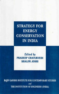 Title: Strategy for Energy Conservation in India, Author: Pradeep Chaturvedi