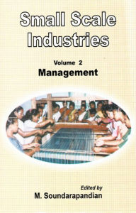 Title: Small Scale Industries: Management of Small Scale Industries, Author: M. Soundarapandian