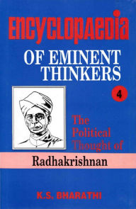 Title: Encyclopaedia of Eminent Thinkers (The Political Thought of Radhakrishnan), Author: K. S. Bharathi