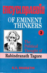 Title: Encyclopaedia of Eminent Thinkers (The Political Thought of Rabindranath Tagore), Author: K. S. Bharathi