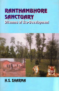 Title: Ranthambhore Sanctuary Dilemma of Eco-Development, Author: H. S. Sharma