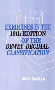Title: Exercises In The 19th Edition Of The Dewey Decimal Classification, Author: M.P. Satija