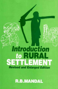 Title: Introduction to Rural Settlements, Author: R. B. Mandal