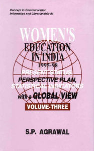 Title: Women's Education in India: Present Status, Perspective Plan, Statistical Indicators with a Global View: 1995-98 (Concept in Communication Informatics and Librarianship-84), Author: S. P. Agrawal