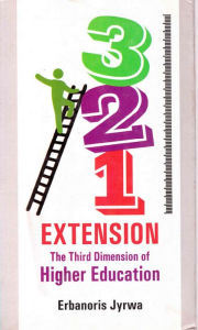 Title: Extension The Third Dimension Of Higher Education, Author: Erbanoris Jyrwa