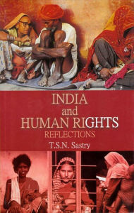 Title: India and Human Rights Reflections, Author: T.S.N. Sastry