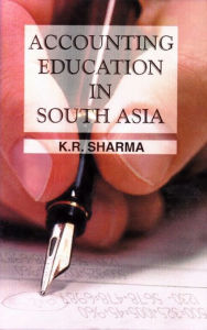 Title: Accounting Education in South Asia, Author: K. R. Sharma