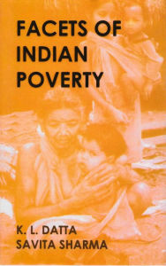 Title: Facets of Indian Poverty, Author: K. L. Datta