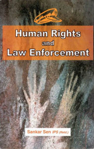 Title: Human Rights and Law Enforcement, Author: Sankar Sen