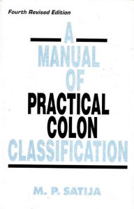 Title: Manual of Practical Colon Classification (A), Author: M.P. Satija