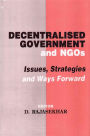 Decentralised Government and NGOs: Issues, Strategies and Ways Forward