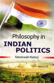 Title: Philosophy in Indian Politics, Author: Rabindranath Mukherji