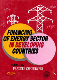 Title: Financing of Energy Sector in Developing Countries, Author: Pradeep Chaturvedi