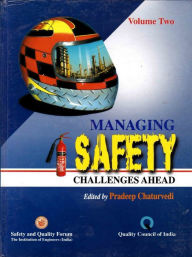 Title: Managing Safety: Challenges Ahead Safety and Hazard Control, Author: Pradeep Chaturvedi